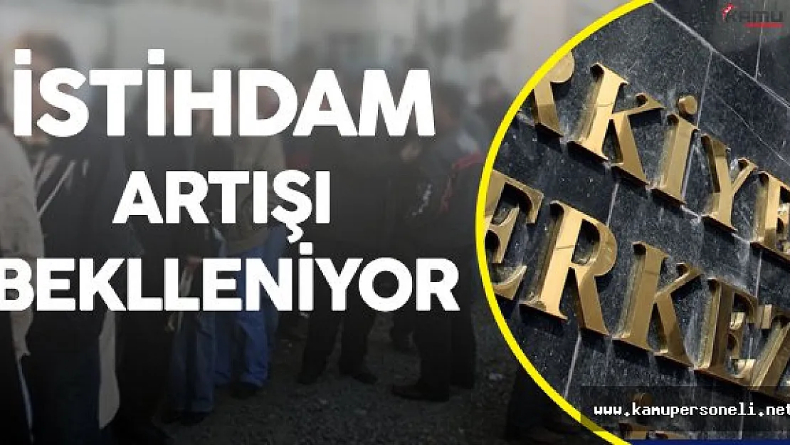 Merkez Bankası: "Önümüzdeki 3 Ay İstihdam Artışı Bekleniyor"