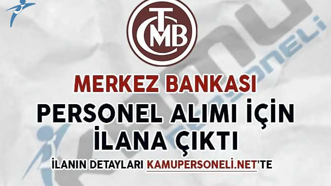 Merkez Bankası Personel Alımı İçin İlana Çıktı