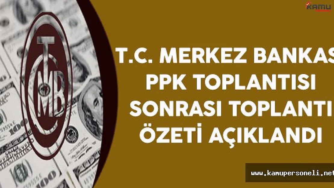 Merkez Bankası PPK Toplantı Özeti Yayınlandı