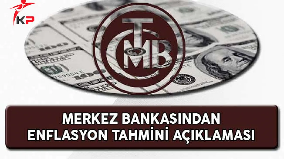 Merkez Bankasından Enflasyon Tahmini Açıklaması Geldi