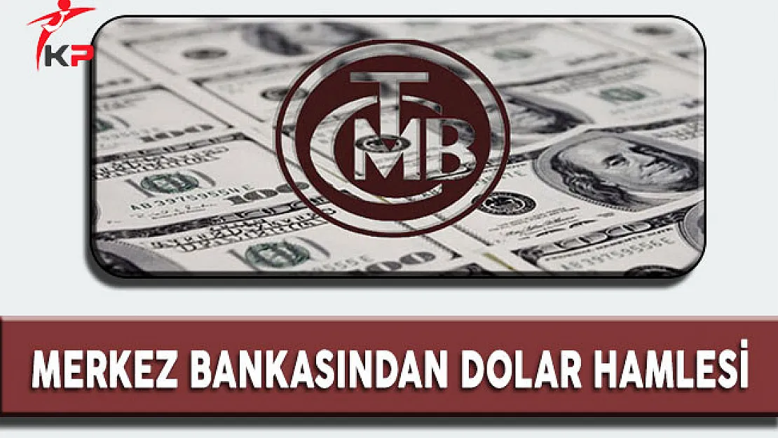 Merkez Bankasından Önemli Dolar Hamlesi