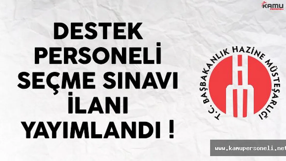 Merkezi Finans ve İhale Birimi Destek Personeli Seçme Sınavı İlanı Yayınlandı