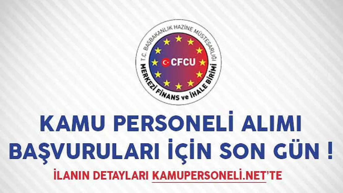 Merkezi Finans ve İhale Birimi Kamu Personeli Alımı Başvuruları İçin Son Gün!