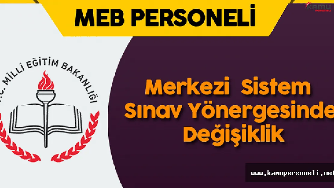Merkezi  Sistem Sınav Yönergesinde Değişiklik Yapıldı - Sınav Görevlilerinin Ücretlerinde Değişiklik