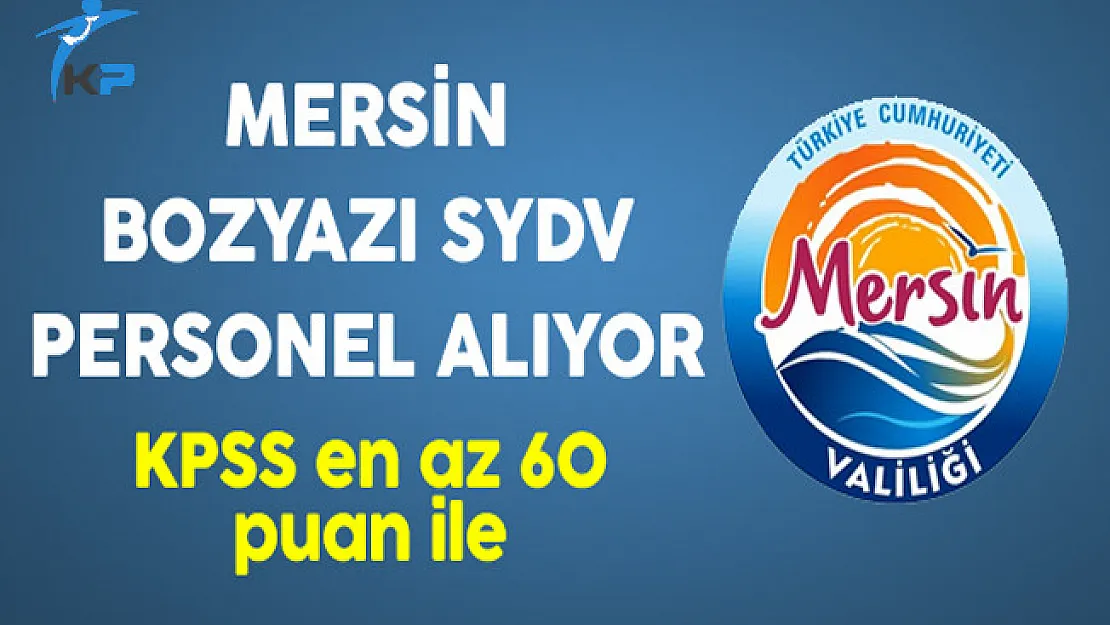 Mersin Bozyazı SYDV KPSS ile Personel Alıyor