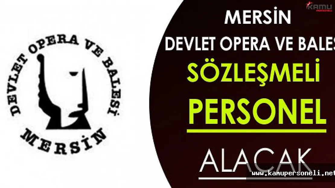 Mersin Devlet Opera ve Balesi Sözleşmeli Personel Alacak