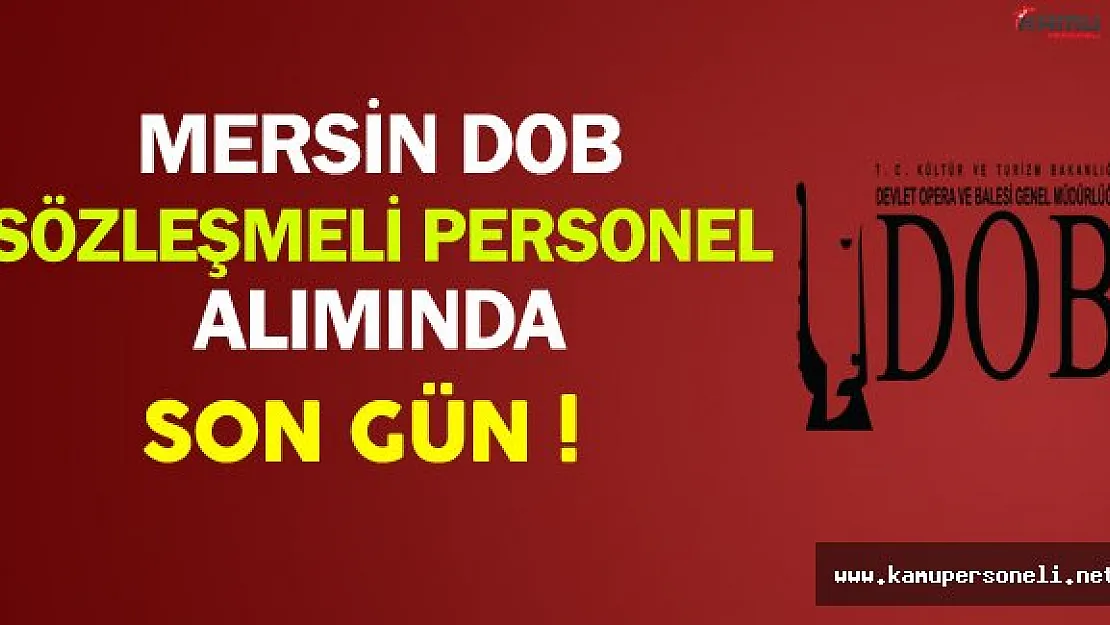 Mersin DOB Genel Müdürlüğü Sözleşmeli Personel Alımında Son Gün !