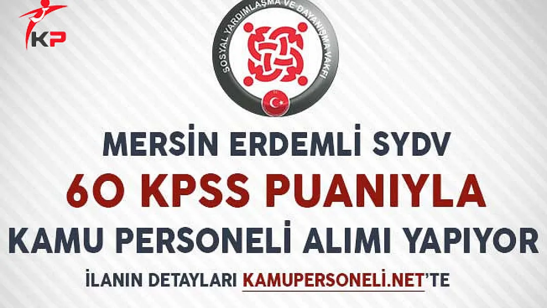 Mersin Erdemli SYDV 60 KPSS Puanıyla Kamu Personeli Alımı Yapıyor