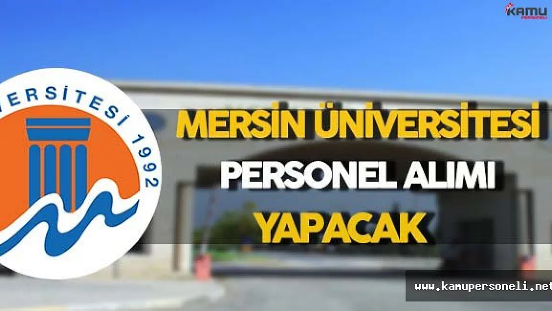 Mersin Üniversitesi Personel Alımı Yapacak