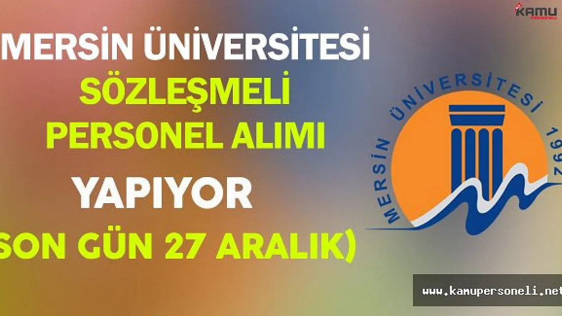 Mersin Üniversitesi Sözleşmeli Personel Alıyor
