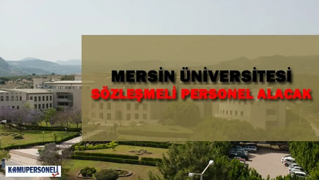 Mersin Üniversitesi Sözleşmeli Personel Alacak