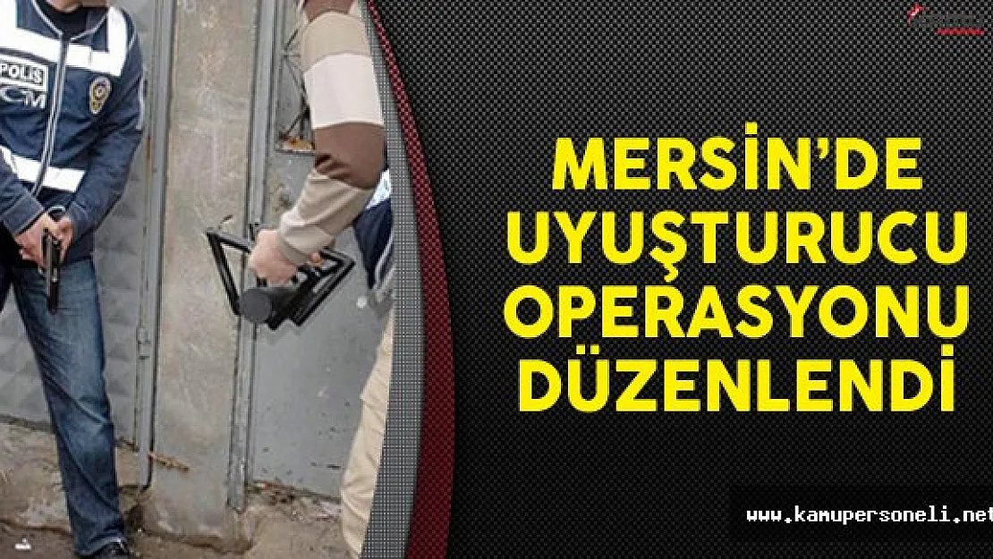 Mersin'de Uyuşturucu Operasyonu