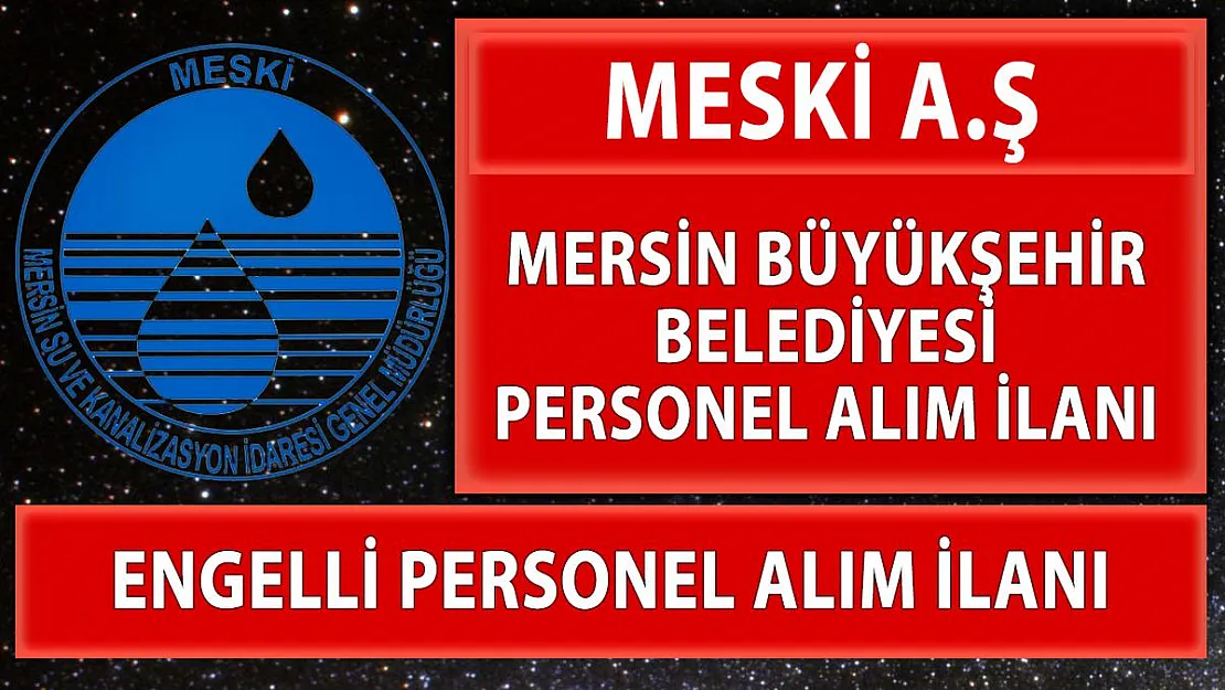 MESKİ engelli personel alım ilanı yayınladı!