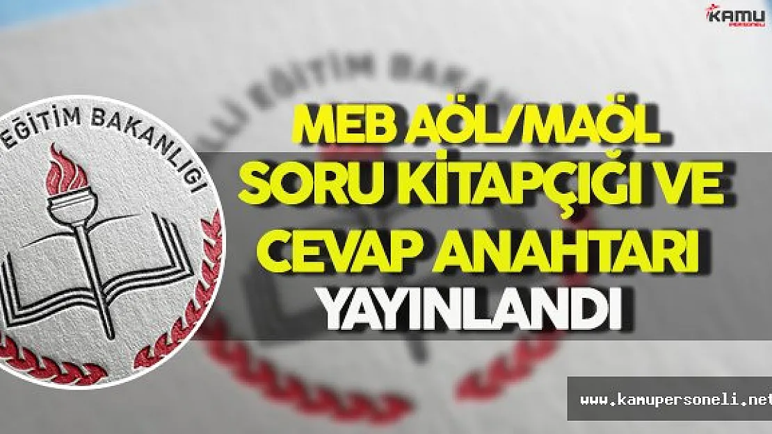 Mesleki Açık Öğretim Lisesi/Açık Öğretim Lisesi (MAÖL/AÖL) Ek Sınavının Soru Kitapçığı ve Cevap Anahtarı Açıklandı