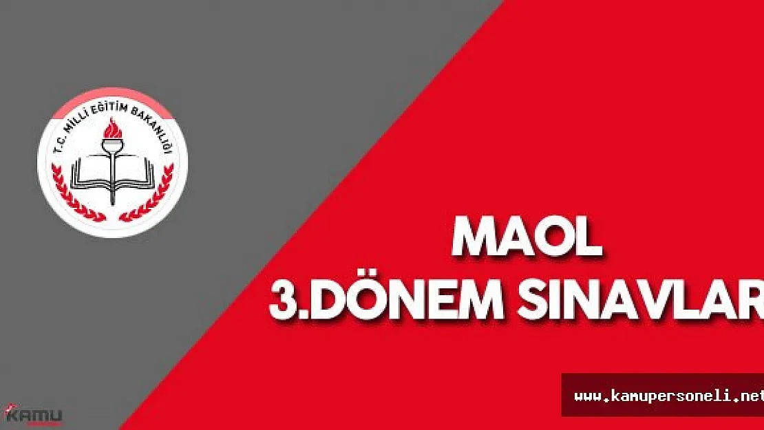 Mesleki Açık Öğretim Lisesi (MAOL) 3. Dönem Sınav Yerleri  - Sınav Giriş Belgesi Nasıl Temin Edilir?