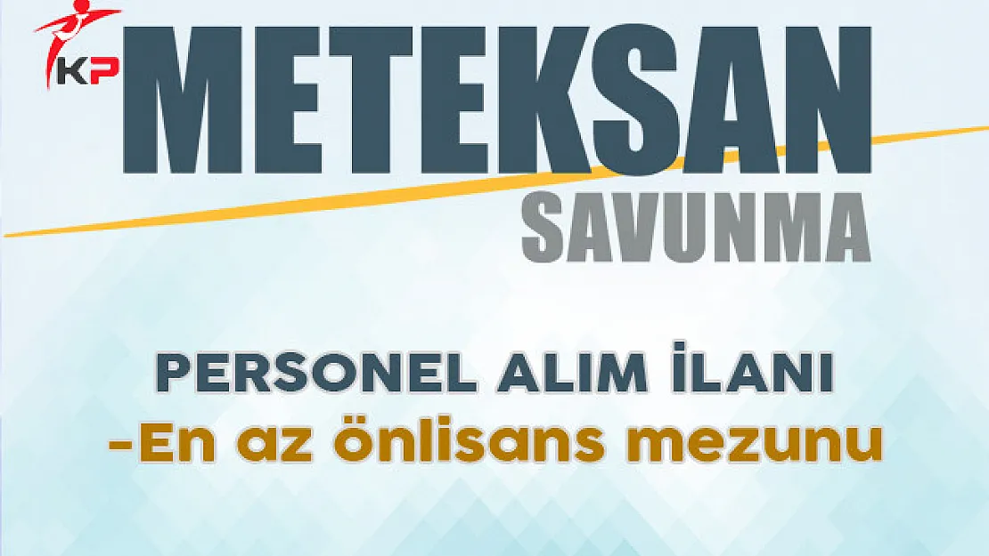 Meteksan Savunma Sanayi Personel Alım İlanı 2017