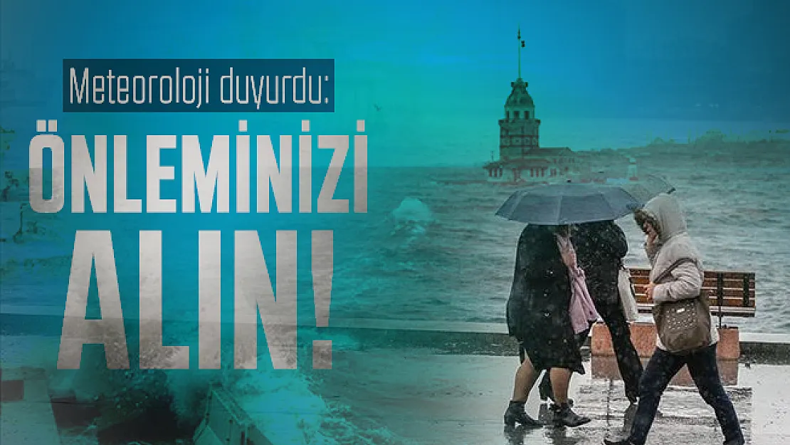 Meteoroloji akşam saatlerinde duyurdu: Önleminizi alın!