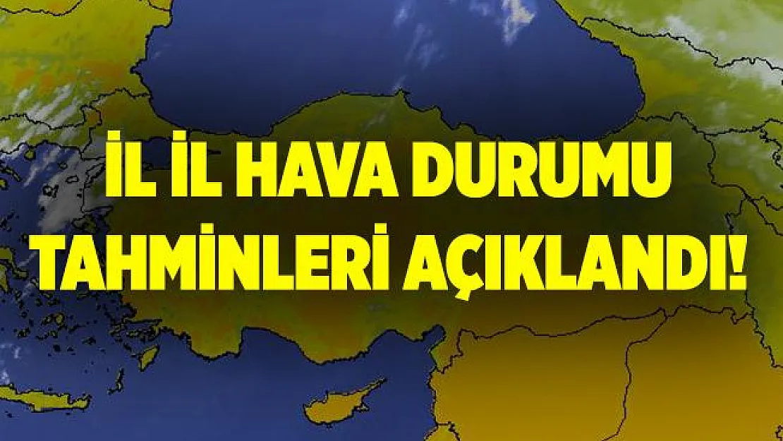 Meteoroloji akşam saatlerinde hava durumu tahminlerini açıkladı!