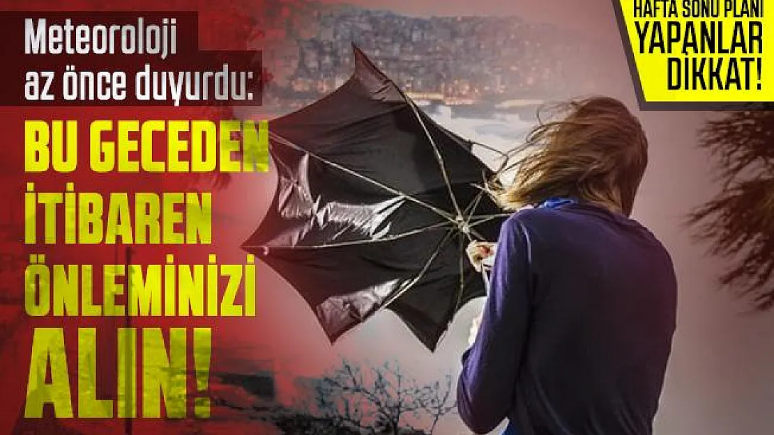 Meteoroloji az önce duyurdu! Bu geceden itibaren önleminizi alın! Çok kuvvetli sağanak yağış geliyor