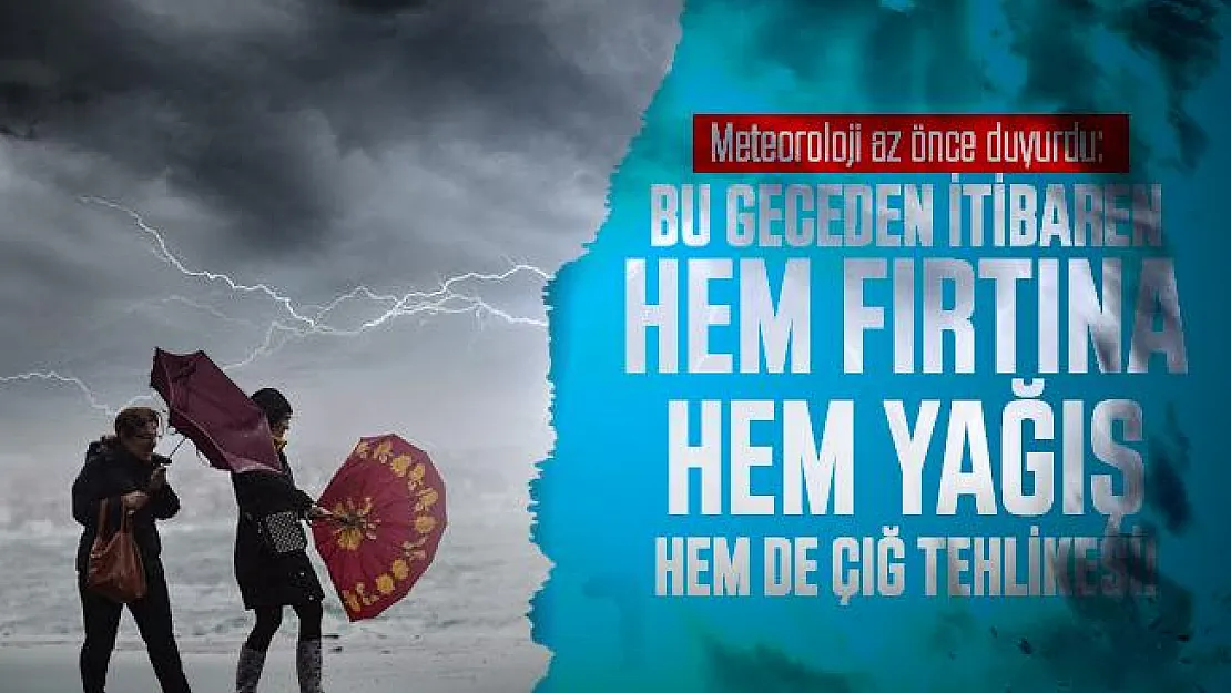 Meteoroloji az önce duyurdu: Bu geceden itibaren hem fırtına hem yağış hem de çığ tehlikesi...