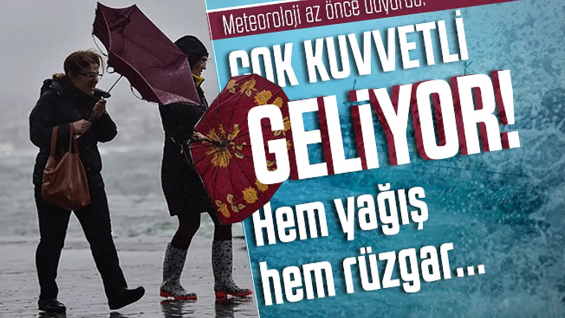 Meteoroloji az önce duyurdu: Çok kuvvetli geliyor! Hem yağış hem rüzgar...