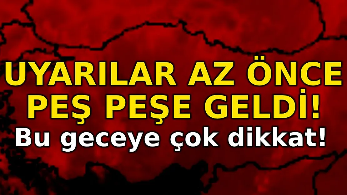 Meteoroloji az önce peş peşe uyarı yaptı! Bu gece saatlerinden itibaren çok kuvvetli olacağı açıklandı!
