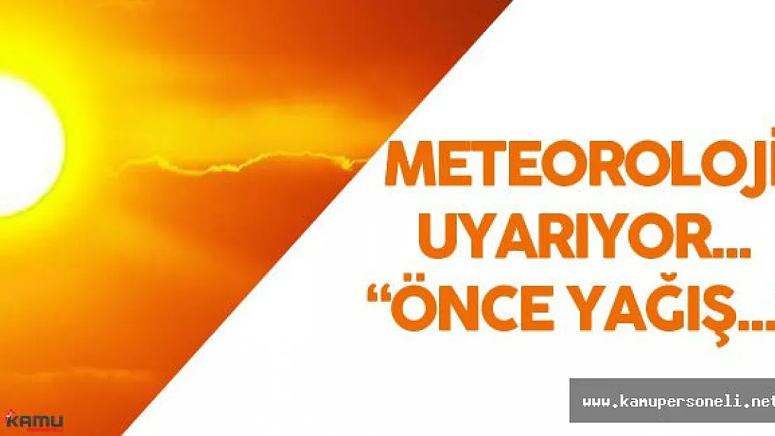 Meteoroloji Egeli Vatandaşları Uyardı - Önce Yağış Sonra Aşırı Sıcak Hava