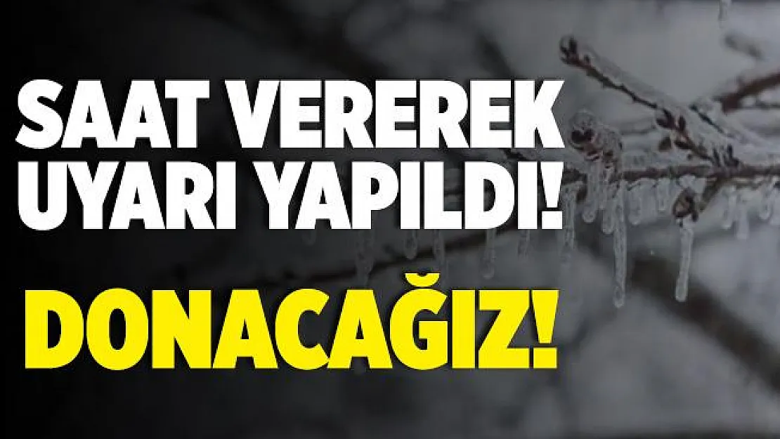 Meteoroloji gece için saat vererek uyarı yaptı! Yağmur, kar ve dona karşı tedbirinizi alın!
