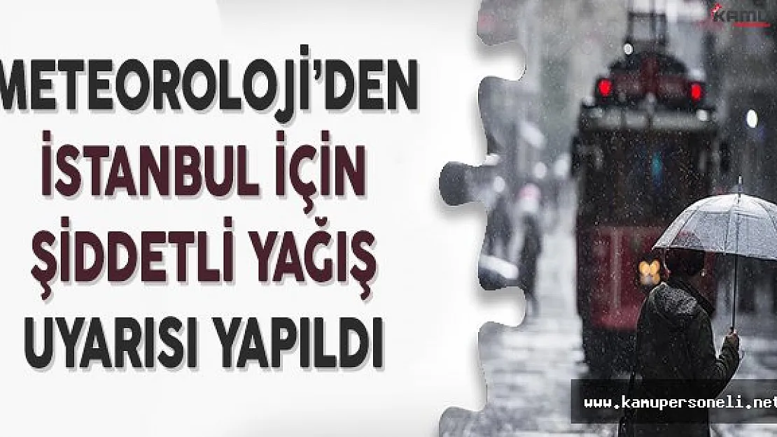 Meteoroloji Genel Müdürlüğünden İstanbul İçin Şiddetli Yağış Uyarısı Yapıldı