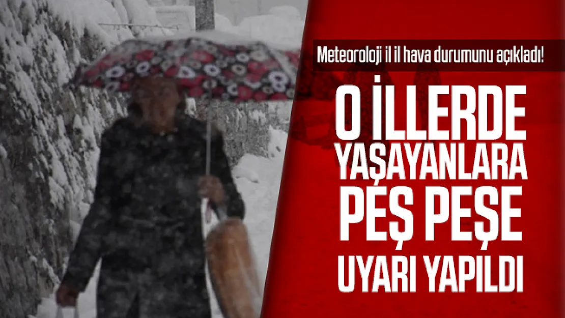 Meteoroloji il il hava durumunu açıkladı! O illerde yaşayanlara peş peşe uyarı yapıldı