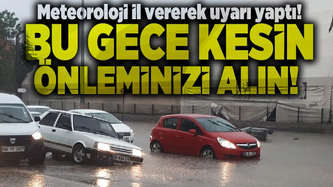 Meteoroloji il vererek uyarı yaptı! Bu gece kesin önleminizi alın! Hem sağanak yağış hem kuvvetli rüzgar geliyor