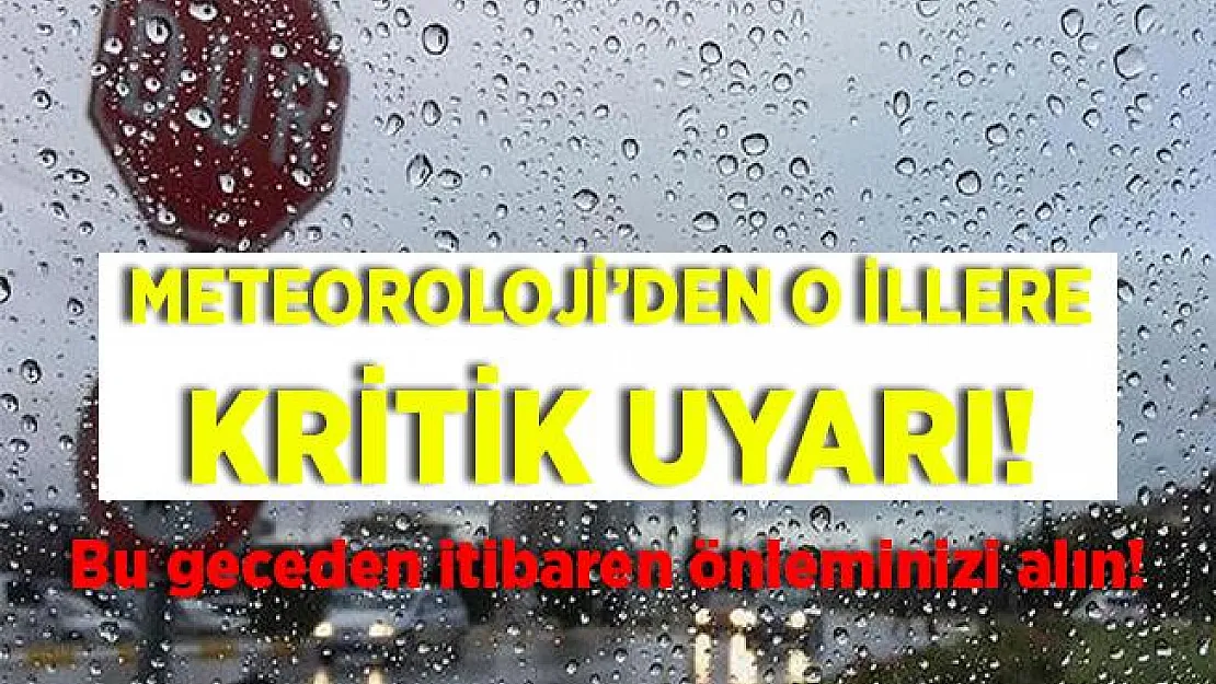 Meteoroloji il vererek uyarı yaptı! Bu geceden itibaren önleminizi alın!