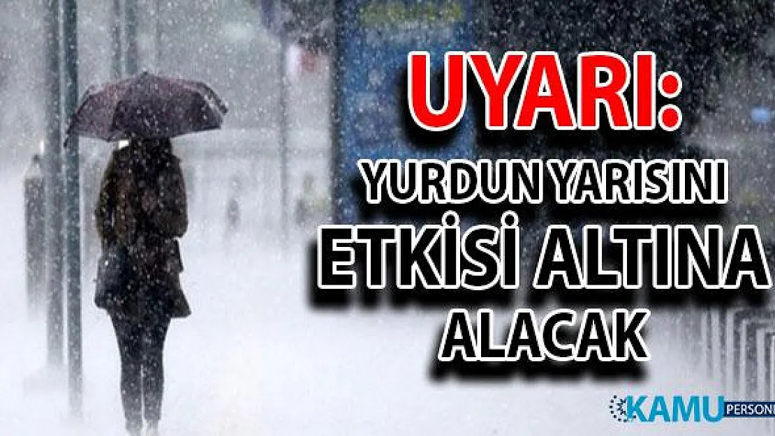 Meteoroloji Saat Vererek Uyardı: Yurdun Yarısını Etkisi Altına Alacak