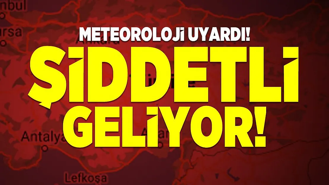 Meteoroloji uyardı! Çok şiddetli geliyor!