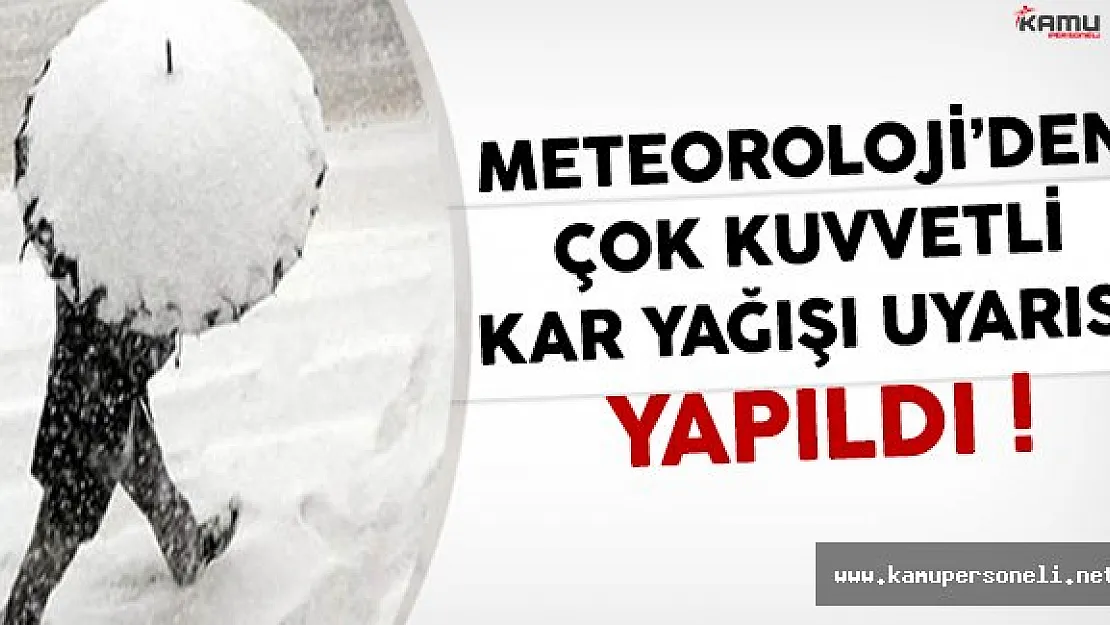 Meteoroloji'den 3 İl İçin Çok Kuvvetli Kar Yağışı Uyarısı Yapıldı