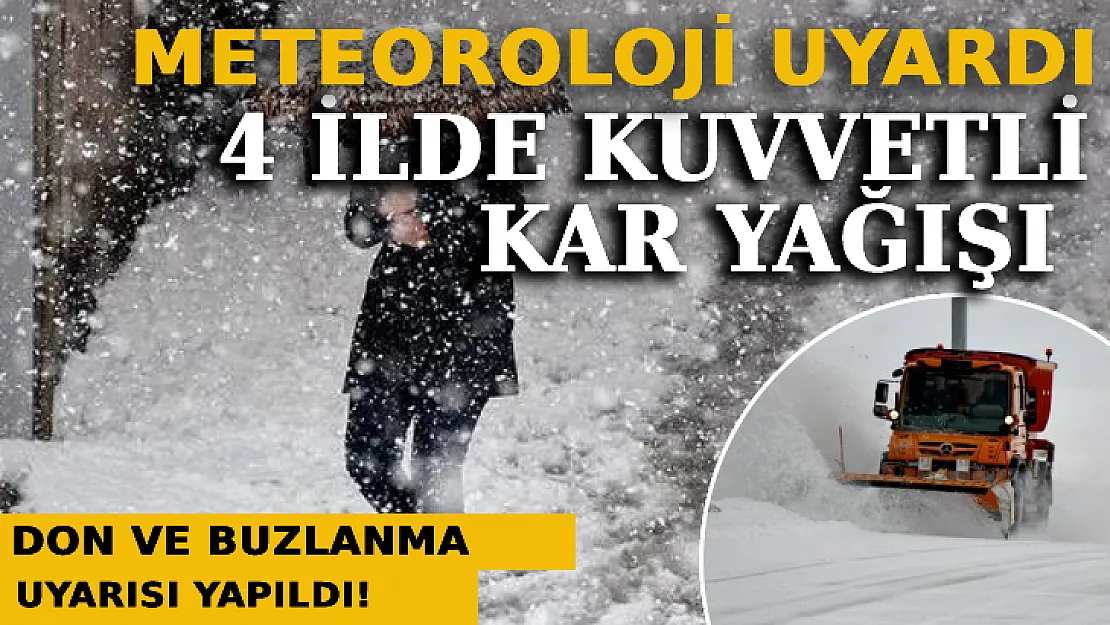 Meteoroloji'den 4 İl İçin Kuvvetli Kar Yağışı Uyarısı