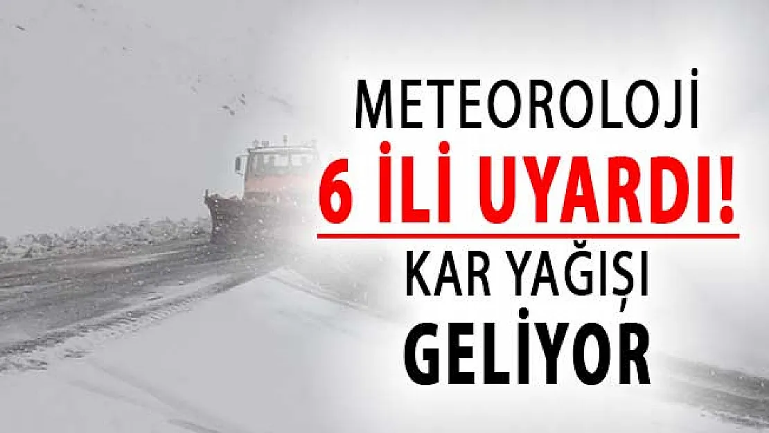 Meteoroloji'den 6 İl İçin Uyarı ! Kar Yağışı Geliyor