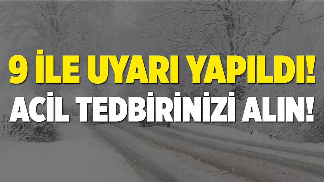 Meteoroloji'den 9 ile çok kritik uyarı! Kar, yağmur, sis ve buzlanma..