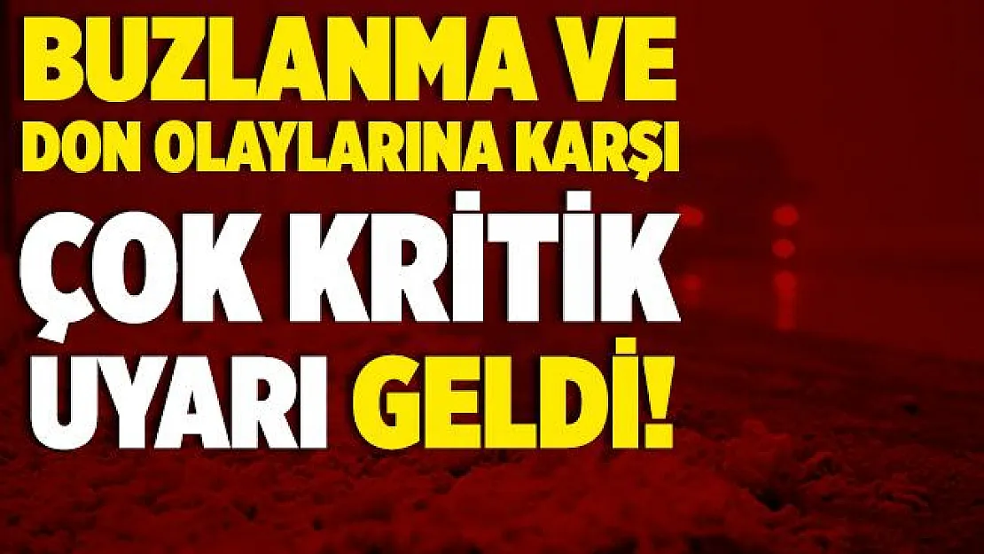 Meteoroloji'den buzlanma ve don olayına karşı kritik uyarı! Bu bölgede yaşayanlar gece ve sabah saatlerine dikkat!