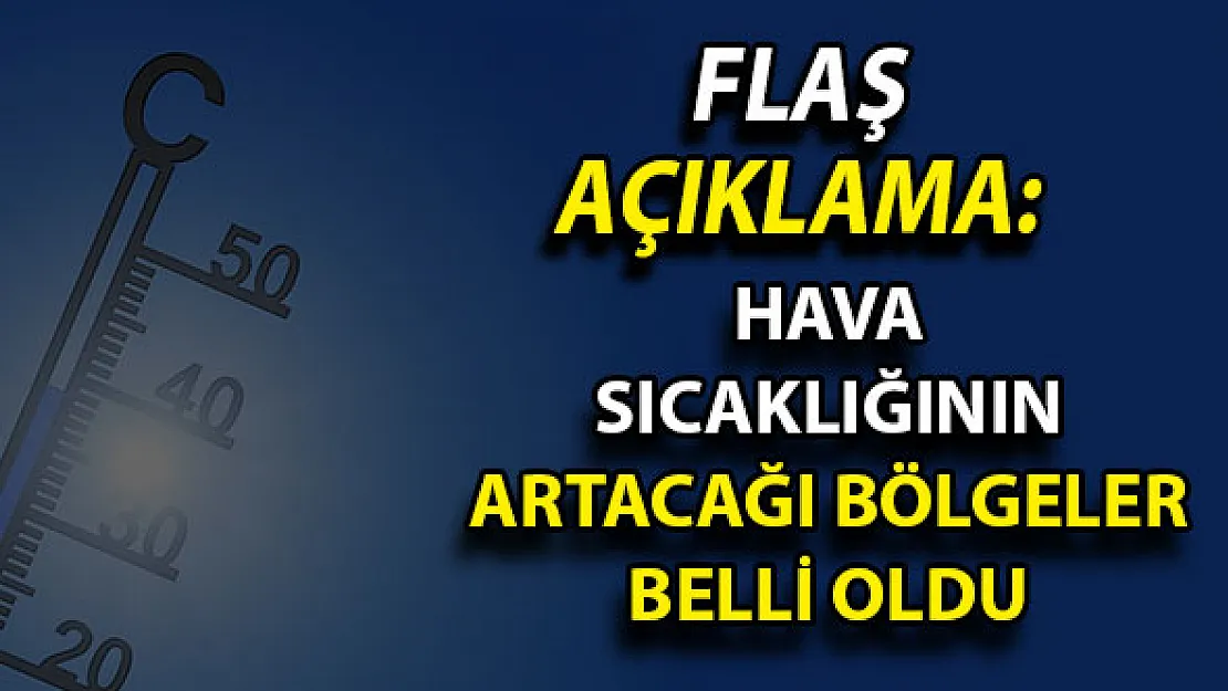 Meteorolojiden Flaş Açıklama: İşte Sıcaklığın Artacağı Bölgeler