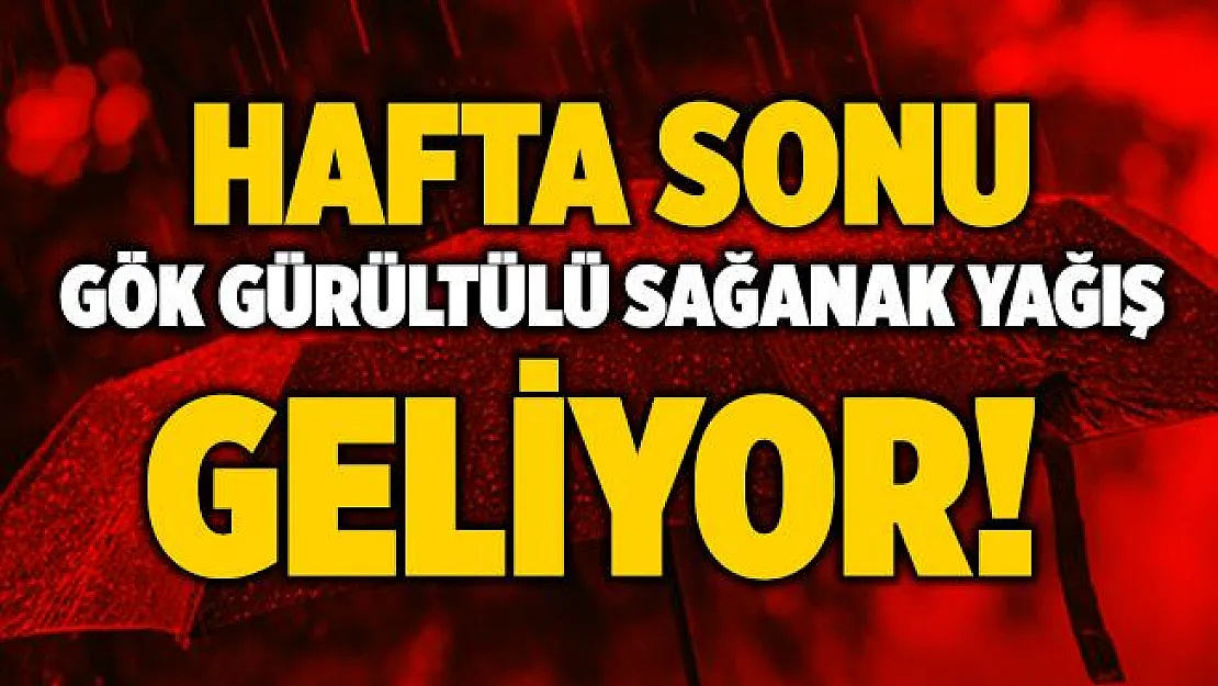 Meteoroloji'den il il açıklama! Bu bölgelerimizde hafta sonu gök gürültülü ve sağanak yağış etkili olacak!
