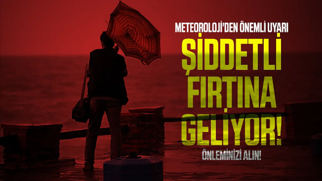 Meteoroloji'den önemli uyarı: Şiddetli fırtına geliyor! Önleminizi alın!