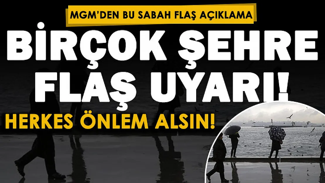 Meteoroloji'den sabah saatlerinde açıklama: Birçok şehir için uyarı yapıldı! Bu illerde yaşayanlar dikkat etsin