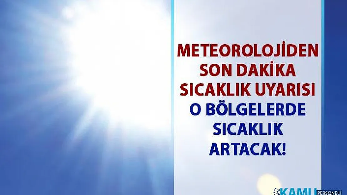 Meteorolojiden son dakika hava durumu açıklaması! Sıcaklıklar yükselecek..