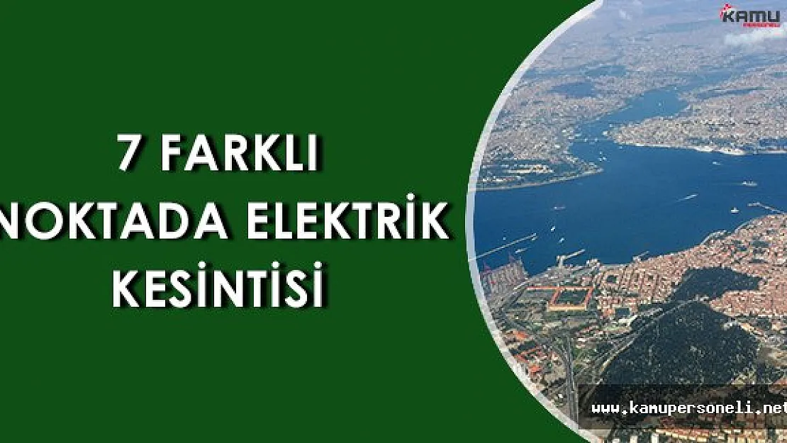 Metropol Şehirde 7 Farklı Noktada Elektrik Kesintisi: Kesinti Tarihi 28 Ekim!