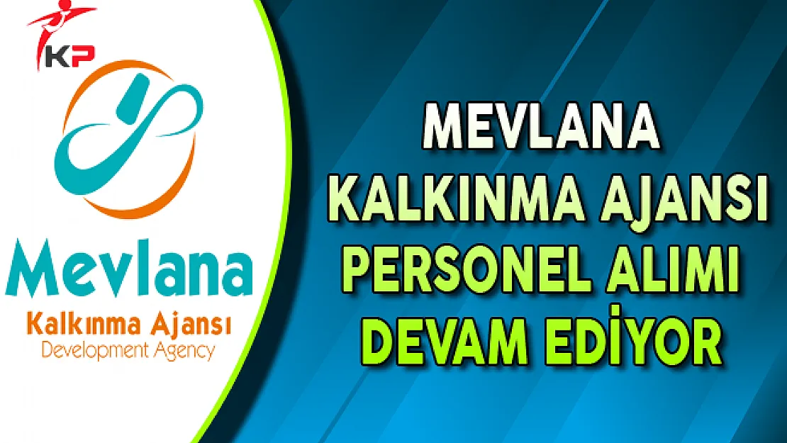 Mevlana Kalkınma Ajansı Memur Alım İlanına Başvurular Devam Ediyor