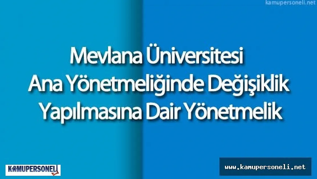 Mevlana Üniversitesi Ana Yönetmeliğinde Değişiklik Yapılmasına Dair Yönetmelik