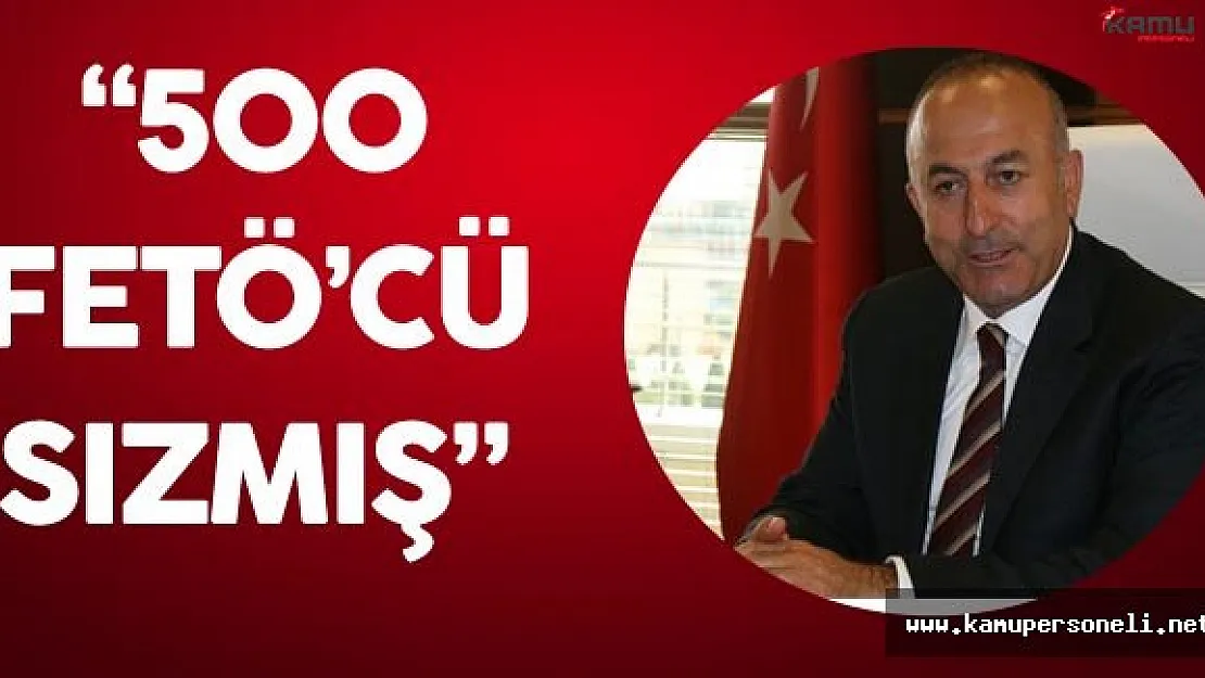 Mevlüt Çavuşoğlu :" Bakanlığımızdaki 500 Personel FETÖ'cü Çıktı"