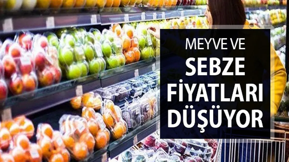 Meyve ve Sebze Fiyatları Düşüyor !