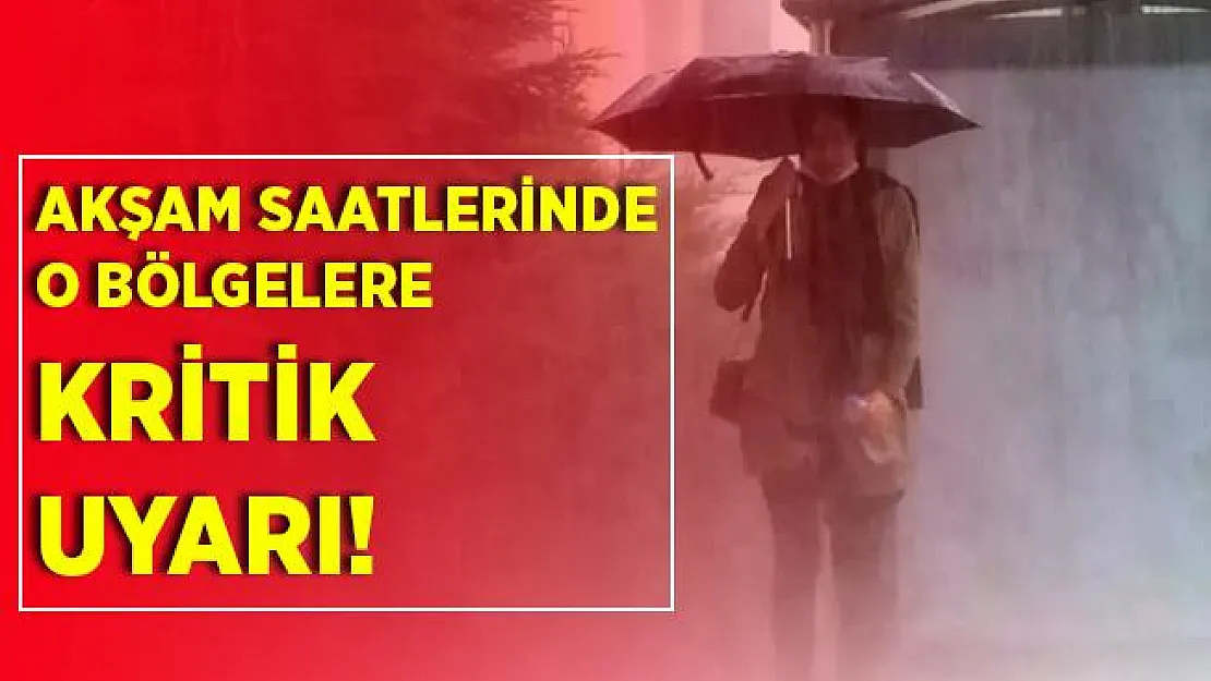 MGM akşam saatlerinde açıkladı! O bölgelerimizde akşam saatlerimizden itibaren etkili olacak!